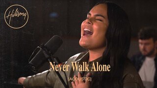 Never Walk Alone (Acoustic) - Hillsong Worship