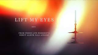 Fresh Life Worship :: Lift My Eyes
