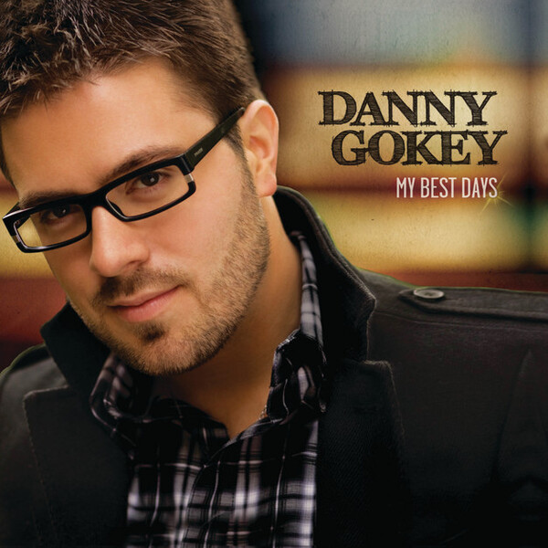 My Best Days | Danny Gokey