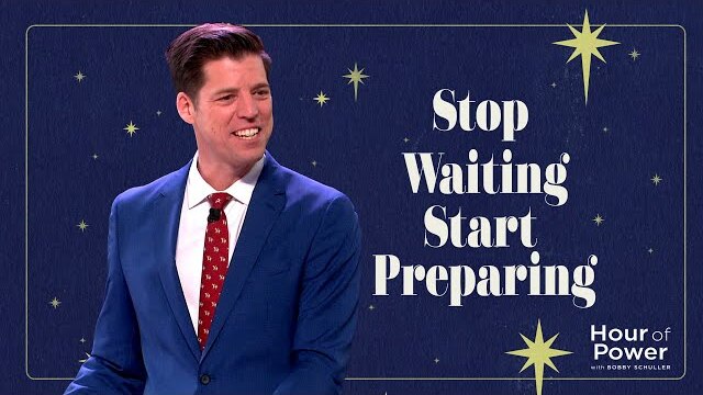 Stop Waiting. Start Preparing - Hour of Power with Bobby Schuller
