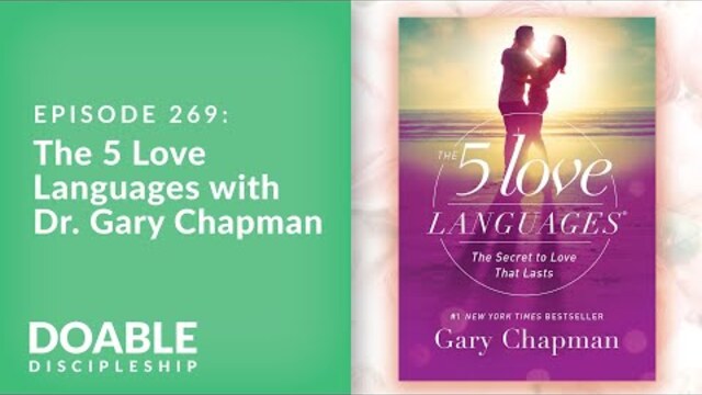 Episode 269 - The 5 Love Languages with Dr. Gary Chapman