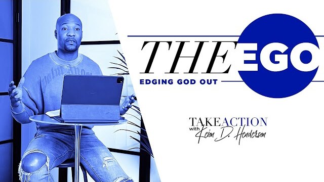 The EGO | Take Action | Keion Henderson