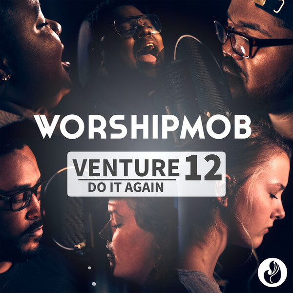Venture 12: Do It Again | WorshipMob