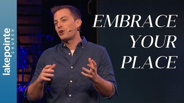 Embrace Your Place  // Pastor Josh Howerton