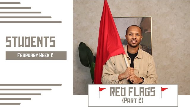 Middle And High School Experience - February Week 2 - Red Flags (Part 2)