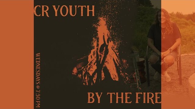 CR Youth By The Fire | Father, Son, and WHO? | God's Presence