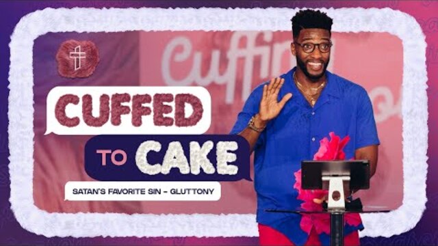 Cuffed To Cake // Cuffing Season (Part 6) // Michael Todd