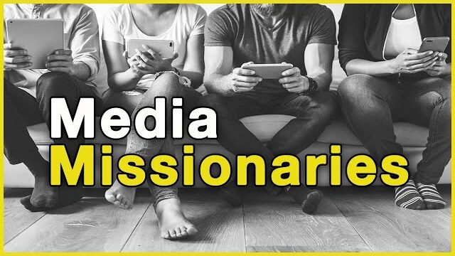 Media Missionaries!