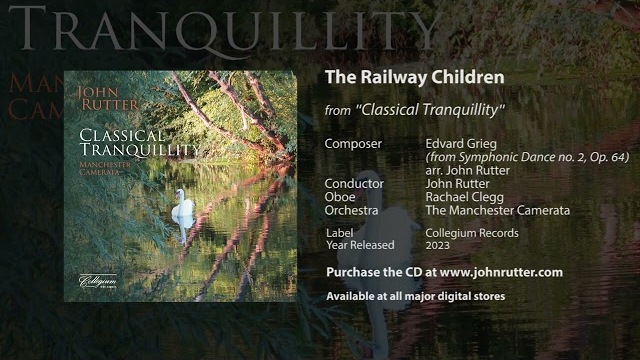 The Railway Children - Edvard Grieg, arr. John Rutter, Rachael Clegg, The Manchester Camerata