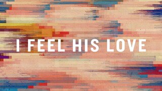 I Feel His Love (Official Lyric Video) |  Laura Hackett Park  |  BEST OF ONETHING LIVE