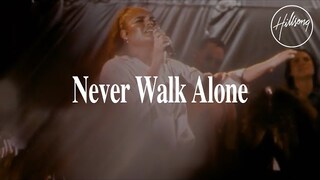Never Walk Alone  - Hillsong Worship