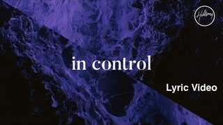 In Control Lyric Video - Hillsong Worship