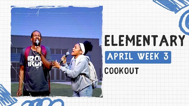 Elementary Weekend Experience - April Week 3 - Cookout