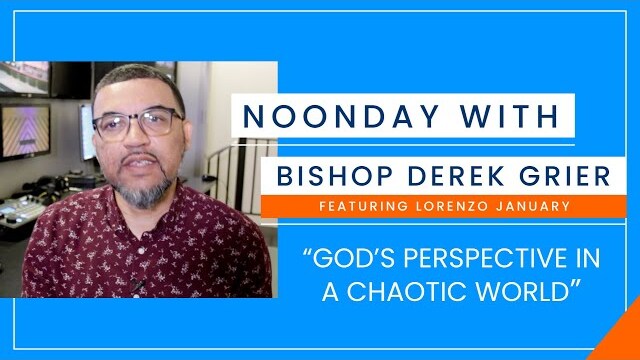10.8 - Noonday with Bishop Derek Grier featuring Lorenzo January