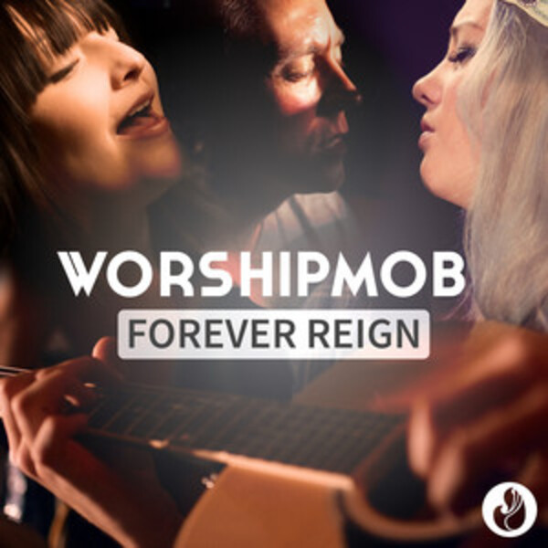 Forever Reign | WorshipMob