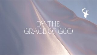By the Grace of God (Official Lyric Video) - Bethel Music & Brian Johnson | Peace