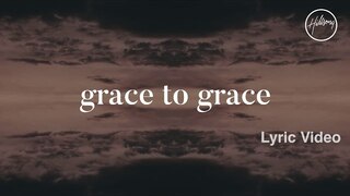 Grace To Grace Lyric Video - Hillsong Worship