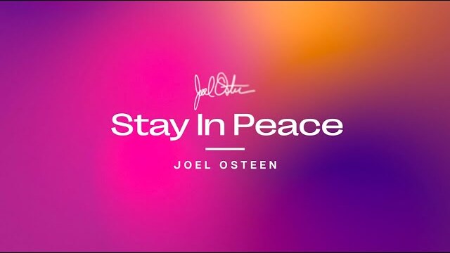 Stay In Peace | Joel Osteen