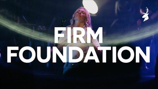 Firm Foundation - Jenn Johnson, Bethel Music | Moment