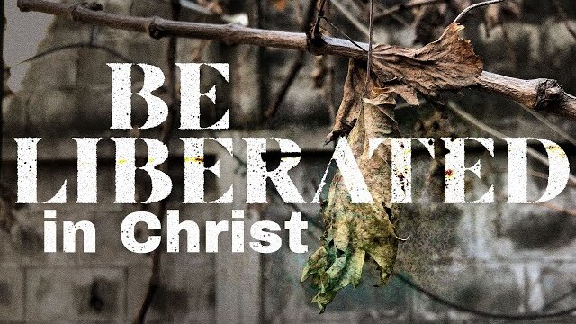 Be Liberated In Christ