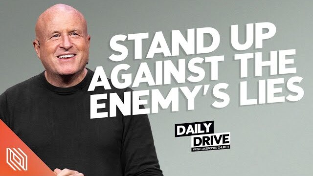 Ep. 318 🎙️ Stand Up Against the Enemy’s Lies // The Daily Drive with Lakepointe Church