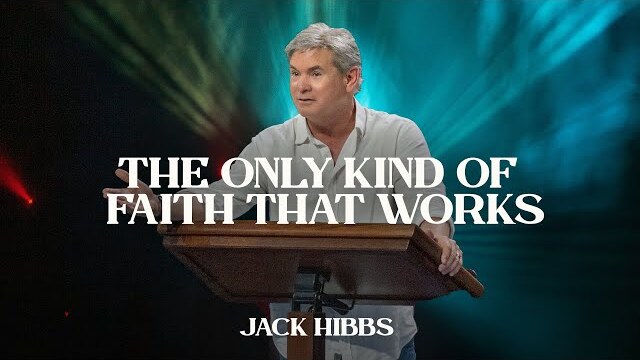 The Only Kind of Faith That Works (Hebrews 11:1-3)