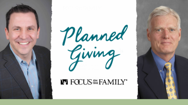 Planned Giving | Focus on the Family