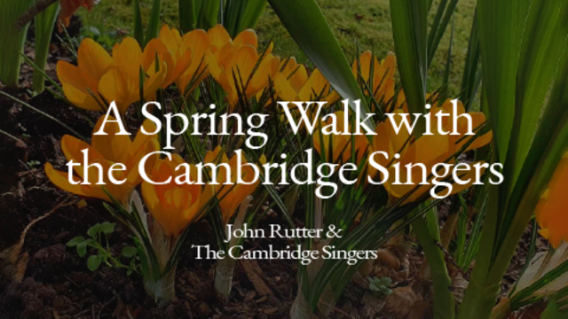 A Spring Walk with the Cambridge Singers