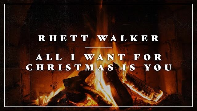 Rhett Walker - All I Want For Christmas Is You (Yule log)