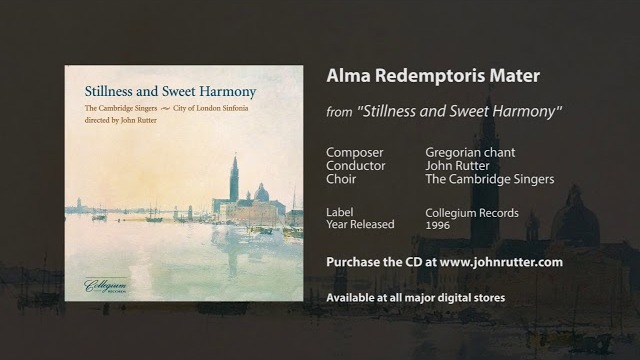 Alma Redemptoris Mater - Gregorian chant, John Rutter, The Cambridge Singers