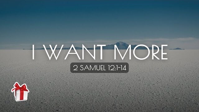 I Want More (2 Samuel 12:1-14) | EDGE 5th & 6th Grade Ministry | Nathan Yovichin