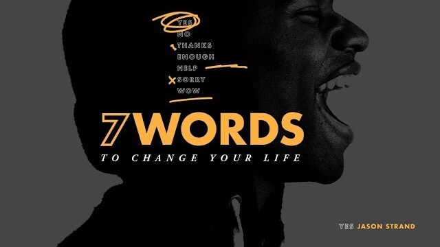 Yes // 7 Words to Change Your Life // Jason Strand