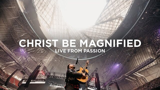 Cody Carnes - Christ Be Magnified [Live from Passion]