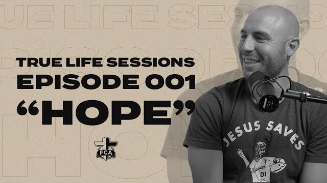 True Life Sessions | Episode 001 "Hope" | FCA