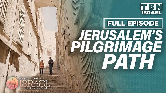 Discovering Israel: The Via Dolorosa & the Site of Jesus' Crucifixion | Sheila Walsh | TBN Israel