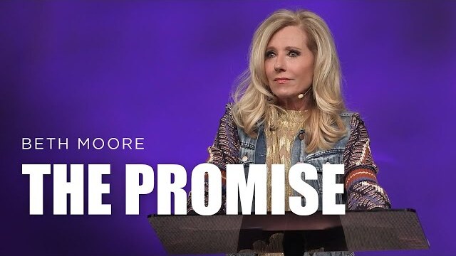 The Promise - Part 1 | Beth Moore