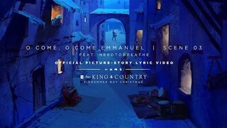 for KING & COUNTRY- O Come, O Come Emmanuel | Official Picture-Story Lyric Video | SCENE 03