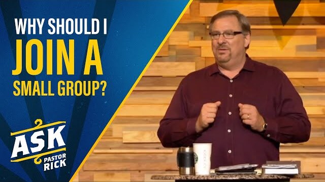 Why Should I Join A Small Group? | Ask Pastor Rick
