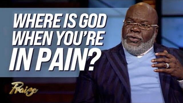 T.D. Jakes: God is Present When You're in Pain | Praise on TBN