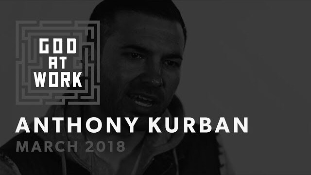 Anthony Kurban | God at Work