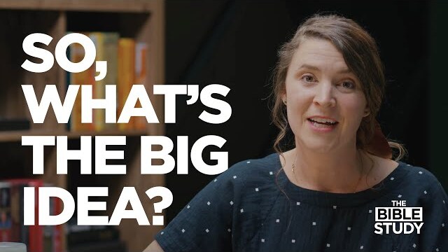 So, what's the big idea? | The Bible Study S4E8