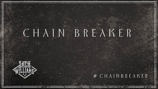 Zach Williams - Chain Breaker (Official Audio)