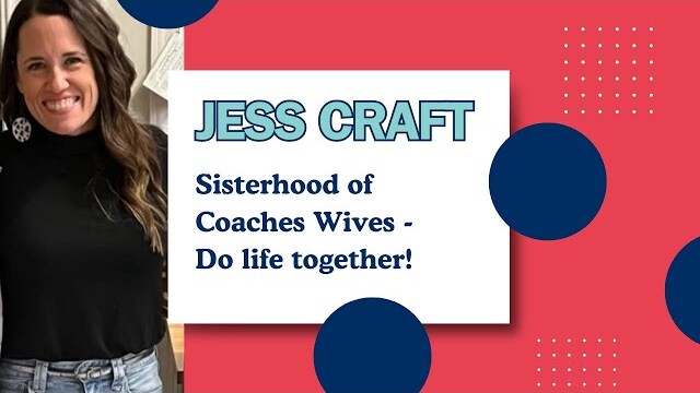 "Sisterhood of Coaches' Wives" - Jess Craft