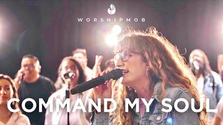 Command My Soul (single) | WorshipMob original by Emma Graham & Jen Halvorsen