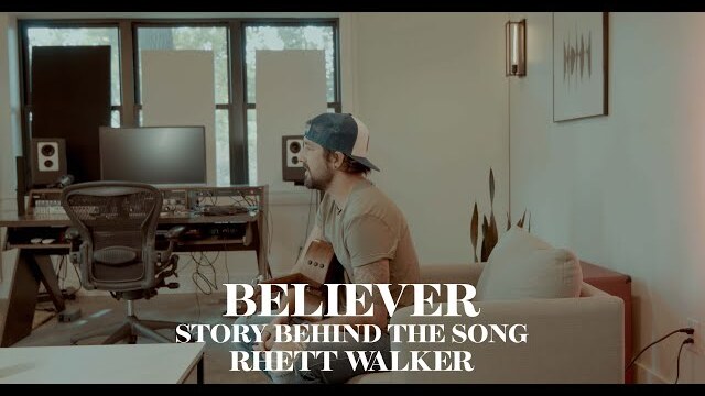 Rhett Walker - Believer (Story Behind the Song)