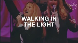 Walking In The Light - Hillsong Worship