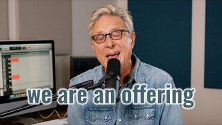 We Are An Offering - Don Moen