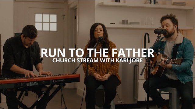 Cody Carnes, Kari Jobe - Run to the Father (Church Stream)
