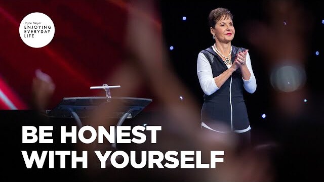 Be Honest with Yourself | Joyce Meyer | Enjoying Everyday Life