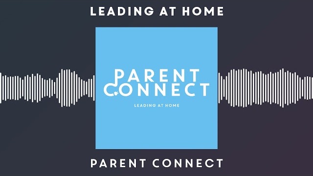 Parent Connect: Leading Your Family at Home